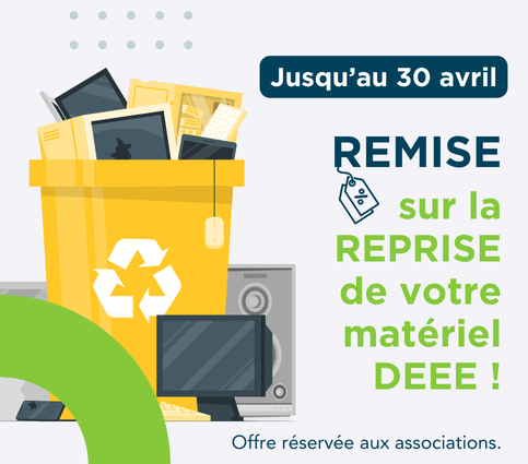 Remise exclusive pour les associations sur la reprise de votre matériel DEEE !